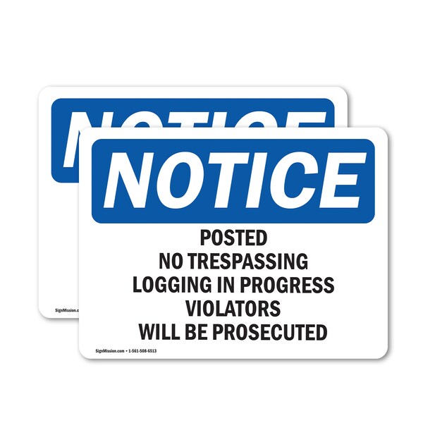 Signmission Posted No Trespassing Logging In Progress OSHA Notice Sign, Vinyl Decal, 14in W x 10in L, 2PK OS-2PACK-NS-D-1014-L-17728 - main